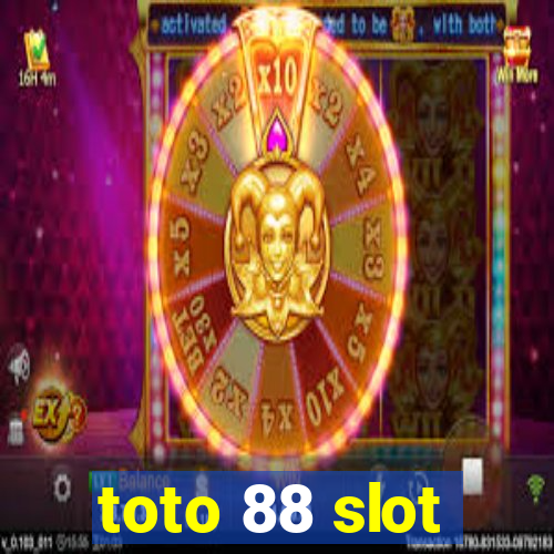 toto 88 slot