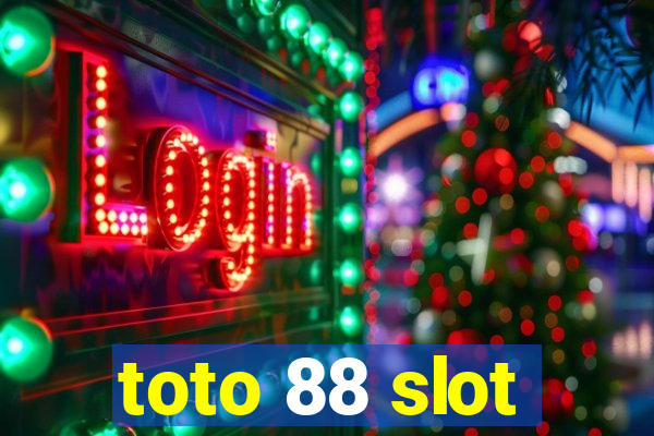 toto 88 slot