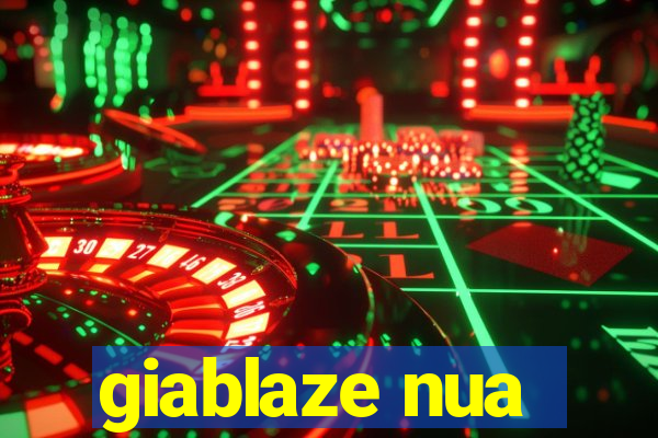 giablaze nua