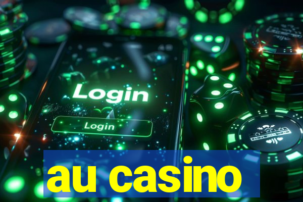 au casino