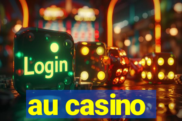 au casino