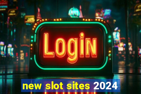 new slot sites 2024