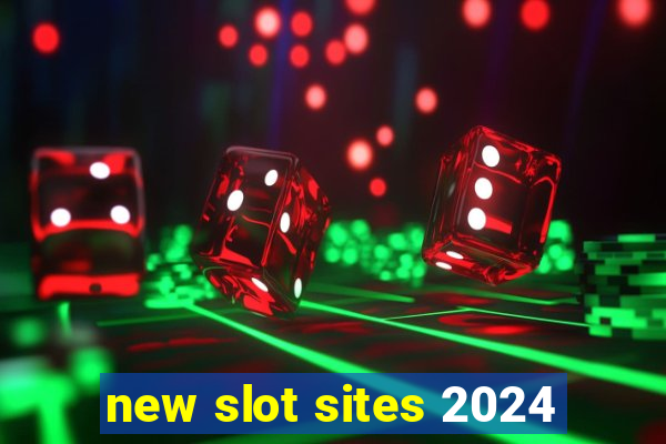 new slot sites 2024