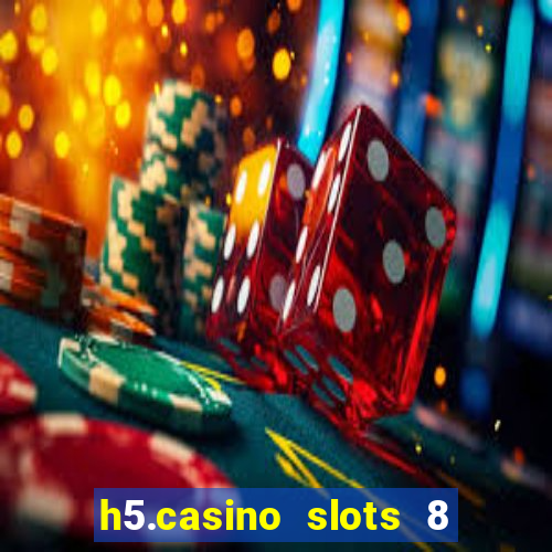 h5.casino slots 8 paga mesmo