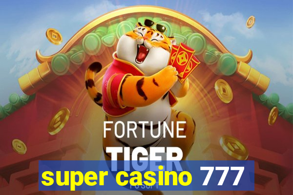 super casino 777