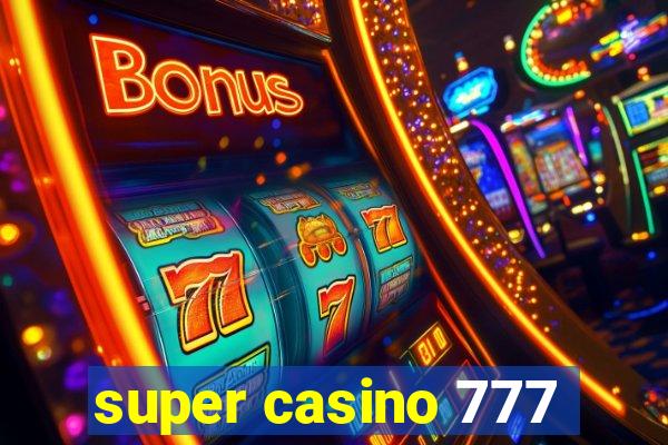 super casino 777