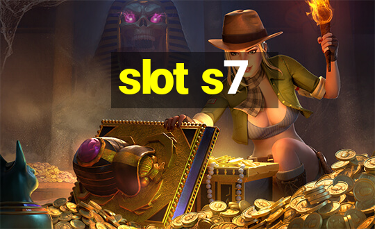 slot s7