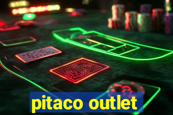 pitaco outlet