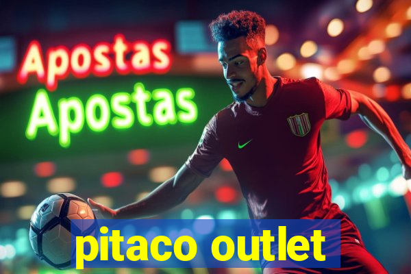 pitaco outlet