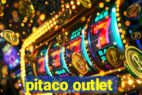 pitaco outlet