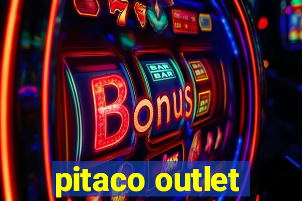 pitaco outlet