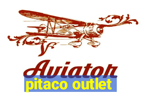 pitaco outlet