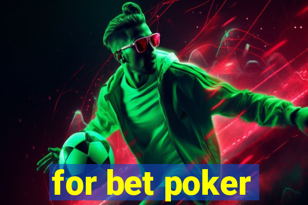 for bet poker