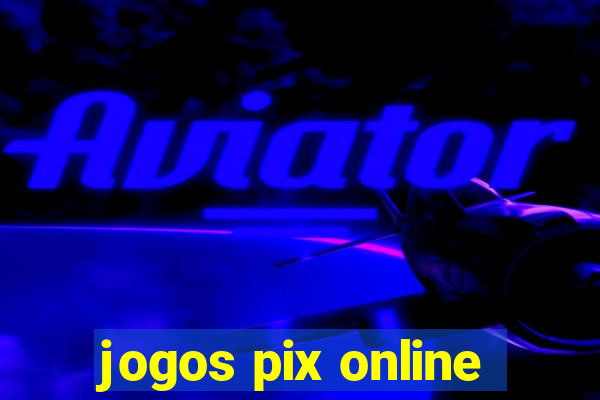 jogos pix online