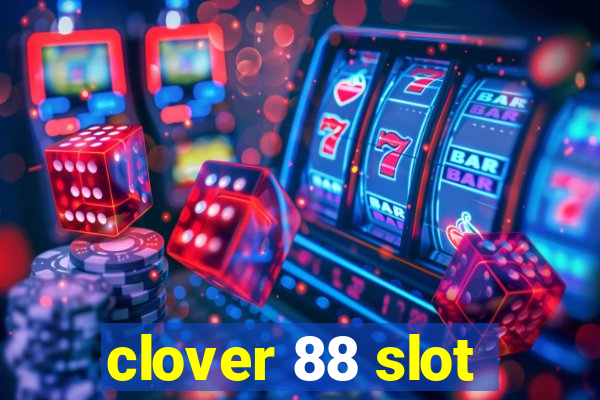 clover 88 slot