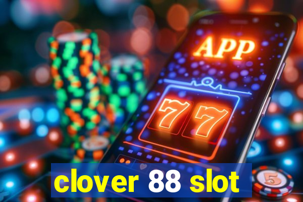 clover 88 slot