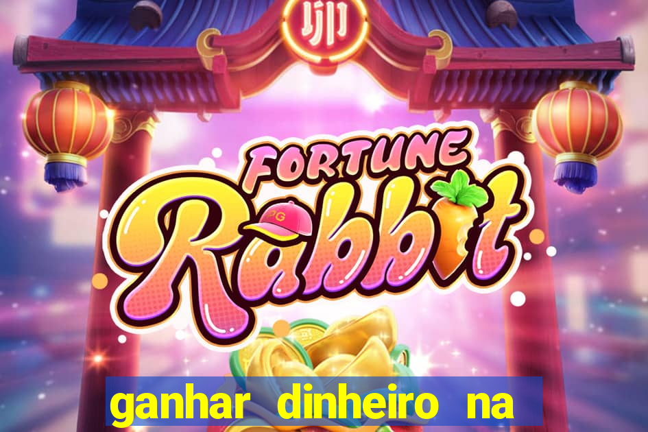 ganhar dinheiro na internet com jogos