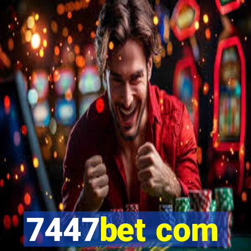 7447bet com