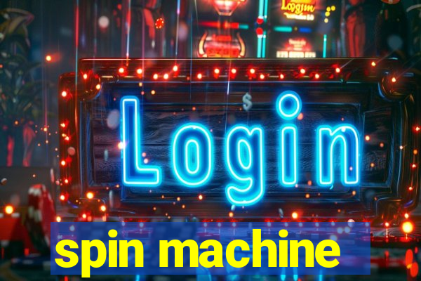 spin machine