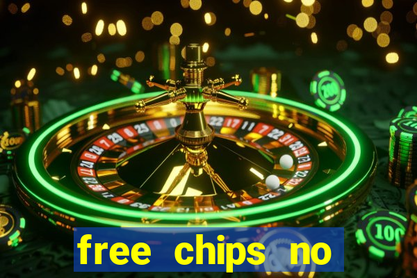 free chips no deposit casinos