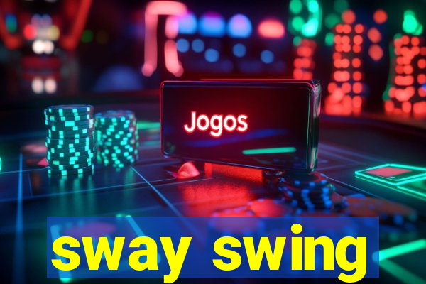 sway swing