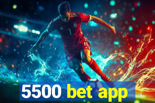 5500 bet app