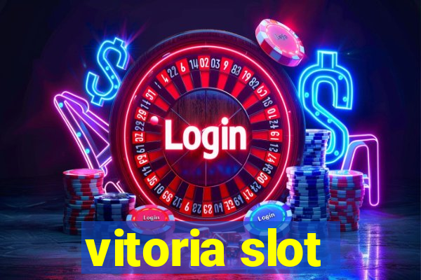 vitoria slot