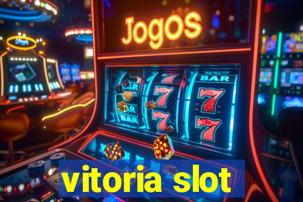 vitoria slot