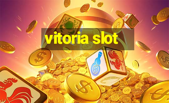 vitoria slot