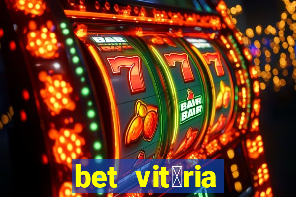 bet vit贸ria apostas online