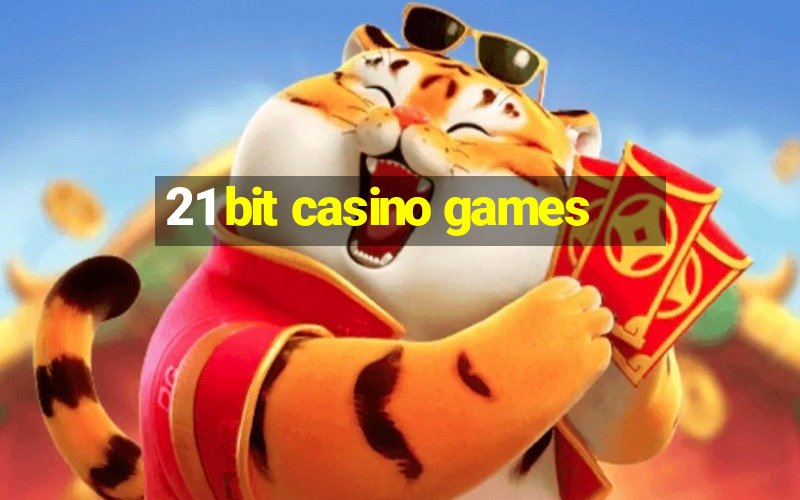 21 bit casino games