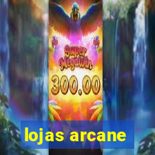 lojas arcane