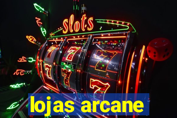 lojas arcane