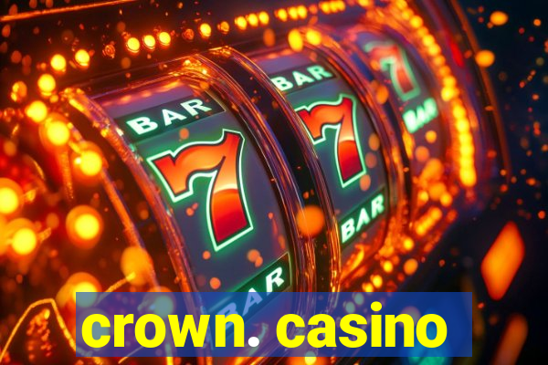 crown. casino