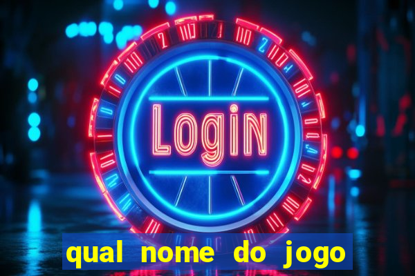 qual nome do jogo do touro