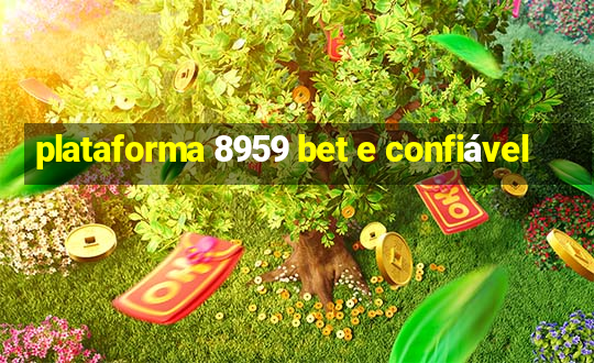 plataforma 8959 bet e confiável