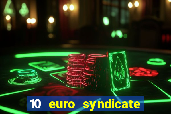 10 euro syndicate casino bonus