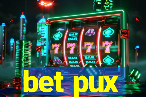 bet pux