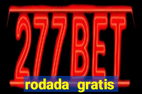 rodada gratis estrela bet