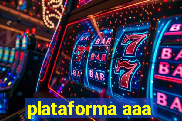 plataforma aaa