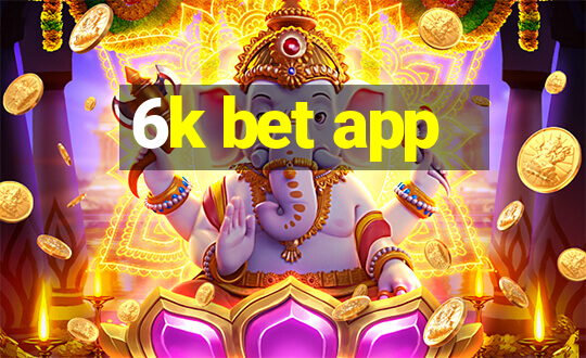 6k bet app