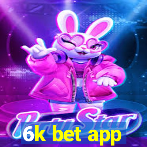 6k bet app