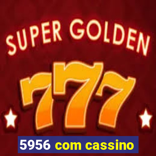 5956 com cassino