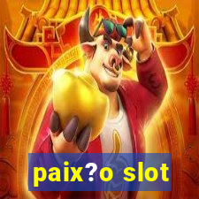 paix?o slot