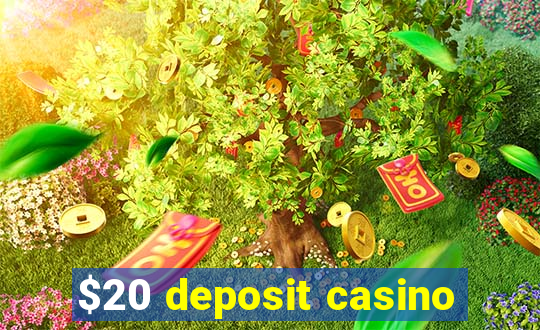 $20 deposit casino