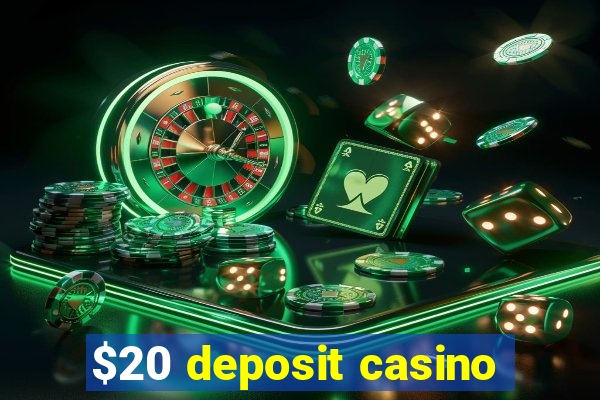 $20 deposit casino