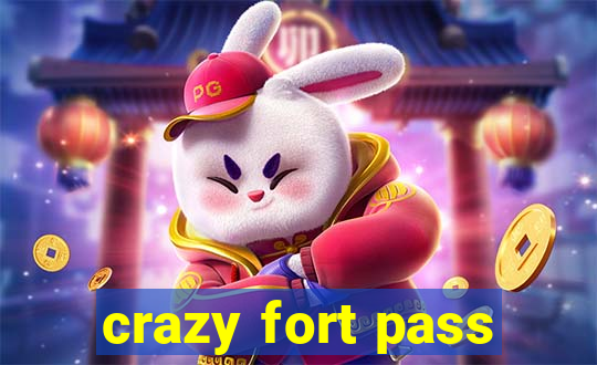 crazy fort pass