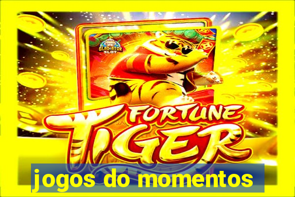 jogos do momentos