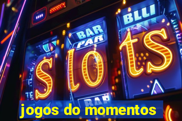 jogos do momentos