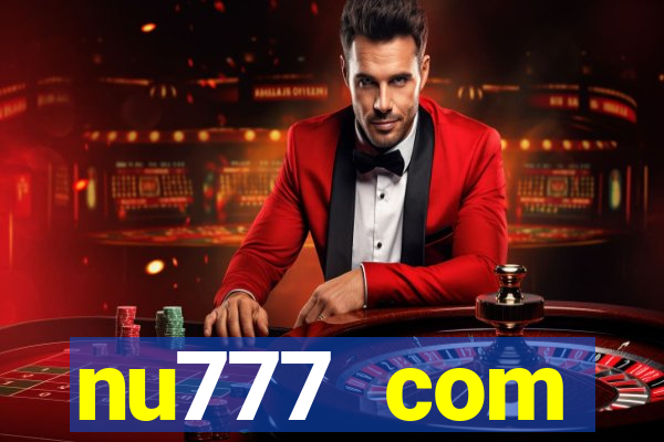 nu777 com plataforma de jogos